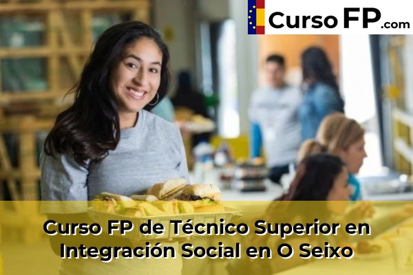 Curso FP de Técnico Superior en Integración Social en Babío 78 Curso FP de Técnico Superior en Integración Social en O Seixo