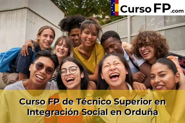 Curso FP de Técnico Superior en Integración Social en la provincia de Vizcaya 50 Curso FP de Técnico Superior en Integración Social en Orduña