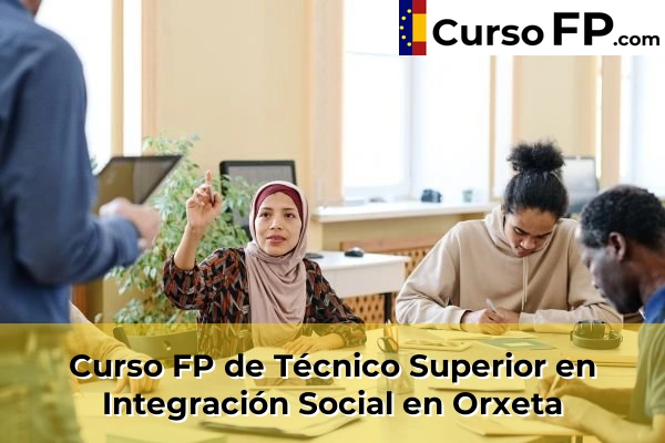 Curso FP de Técnico Superior en Integración Social en Orxeta