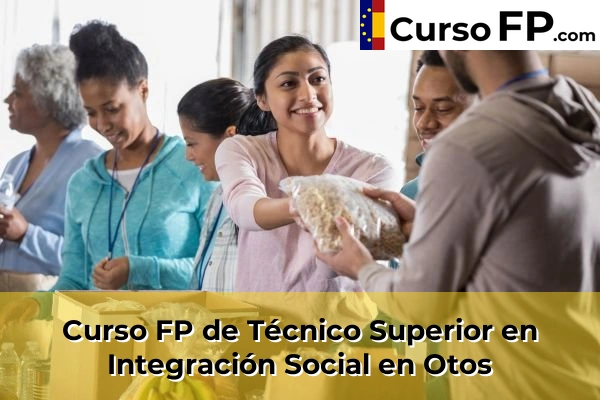 Curso FP de Técnico Superior en Integración Social en Otos
