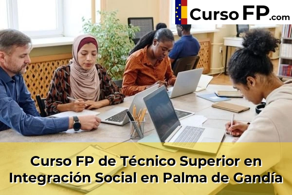 Curso FP de Técnico Superior en Integración Social en Palma de Gandía