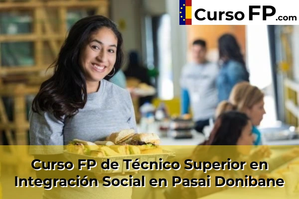 Curso FP de Técnico Superior en Integración Social en Elbarrena 61 Curso FP de Técnico Superior en Integración Social en Pasai Donibane