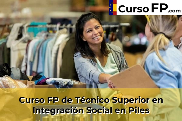 Curso FP de Técnico Superior en Integración Social en Piles