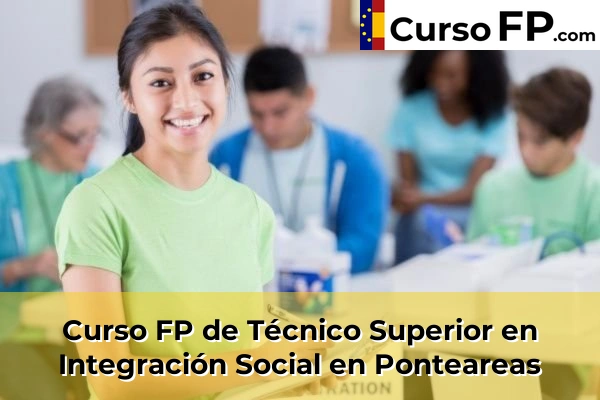 Curso FP de Técnico Superior en Integración Social en Babío 86 Curso FP de Técnico Superior en Integración Social en Ponteareas