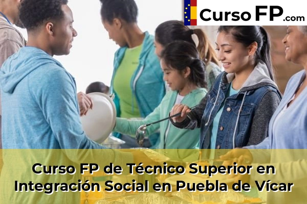 Curso FP de Técnico Superior en Integración Social en La Mojonera 60 Curso FP de Técnico Superior en Integración Social en Puebla de Vícar
