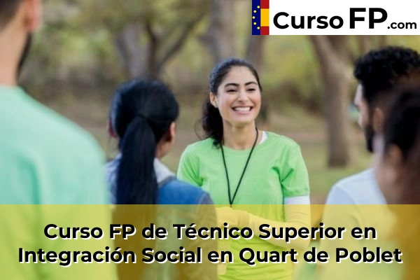 Curso FP de Técnico Superior en Integración Social en Quart de Poblet