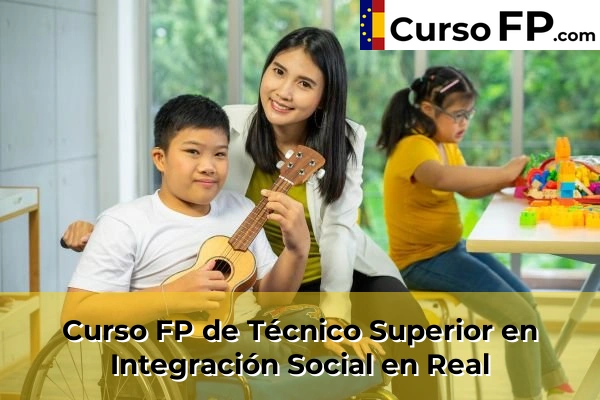 Curso FP de Técnico Superior en Integración Social en Real