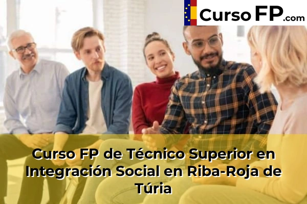 Curso FP de Técnico Superior en Integración Social en Riba-Roja de Túria