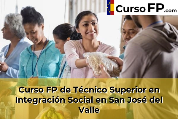 Curso FP de Técnico Superior en Integración Social en Trebujena 59 Curso FP de Técnico Superior en Integración Social en San José del Valle