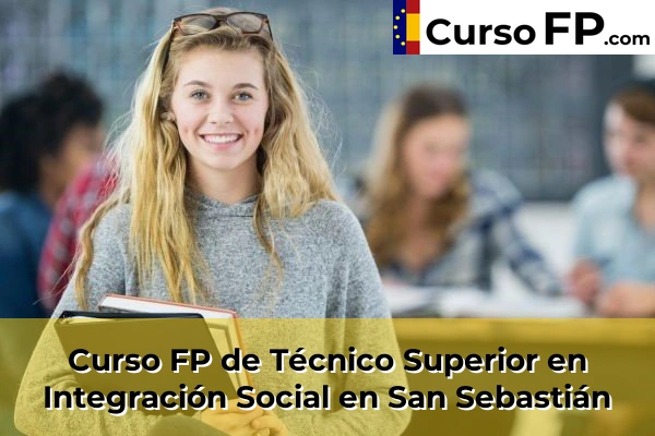 Curso FP de Técnico Superior en Integración Social en Elbarrena 65 Curso FP de Técnico Superior en Integración Social en San Sebastián