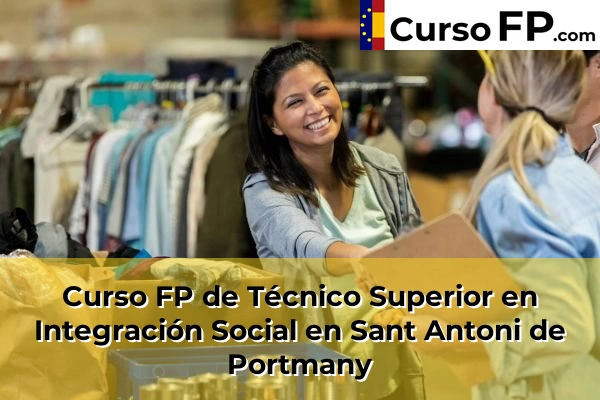 Curso FP de Técnico Superior en Integración Social en Sant Antoni de Portmany