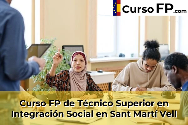 Curso FP de Técnico Superior en Integración Social en Sant Martí Vell