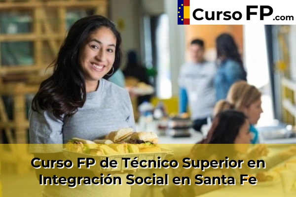 Curso FP de Técnico Superior en Integración Social en Albolote 70 Curso FP de Técnico Superior en Integración Social en Santa Fe