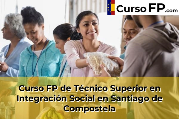 Curso FP de Técnico Superior en Integración Social en Carballal 87 Curso FP de Técnico Superior en Integración Social en Santiago de Compostela