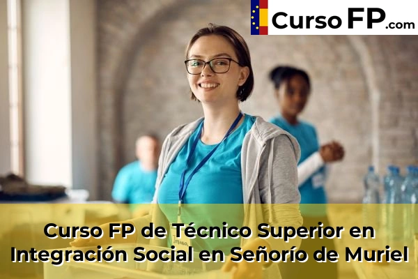 Curso FP de Técnico Superior en Integración Social en Señorío de Muriel