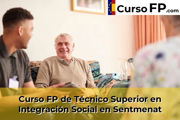 Curso FP de Técnico Superior en Integración Social en Sant Sadurní d'Anoia 145 Curso FP de Técnico Superior en Integración Social en Sentmenat