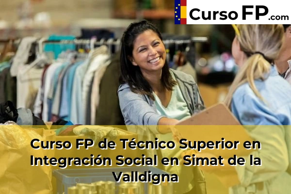 Curso FP de Técnico Superior en Integración Social en Simat de la Valldigna