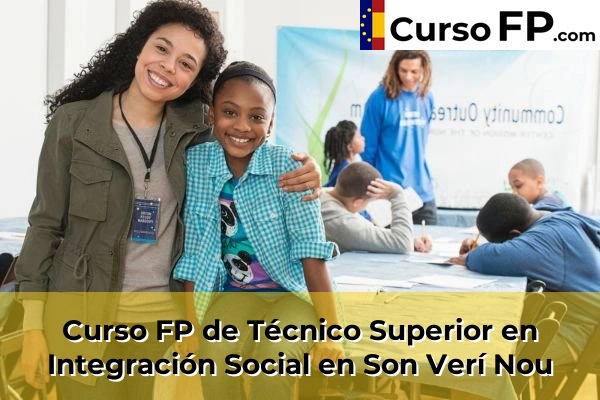 Curso FP de Técnico Superior en Integración Social en Son Verí Nou