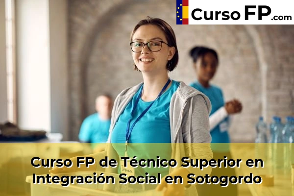 Curso FP de Técnico Superior en Integración Social en Sotogordo
