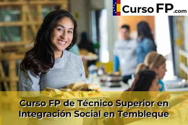 Curso FP de Técnico Superior en Integración Social en Santa Cruz del Retamar 59 Curso FP de Técnico Superior en Integración Social en Tembleque