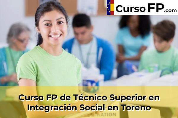 Curso FP de Técnico Superior en Integración Social en Toreno