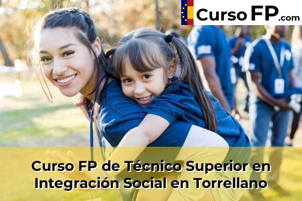 Curso FP de Técnico Superior en Integración Social en Torrellano