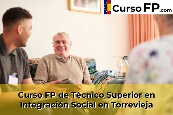 Curso FP de Técnico Superior en Integración Social en Torrevieja