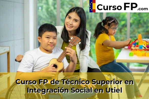 Curso FP de Técnico Superior en Integración Social en Utiel