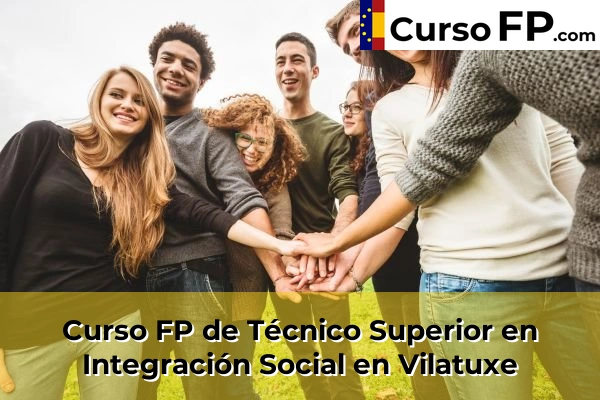 Curso FP de Técnico Superior en Integración Social en Babío 98 Curso FP de Técnico Superior en Integración Social en Vilatuxe