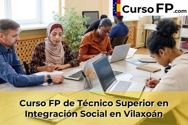 Curso FP de Técnico Superior en Integración Social en Babío 99 Curso FP de Técnico Superior en Integración Social en Vilaxoán