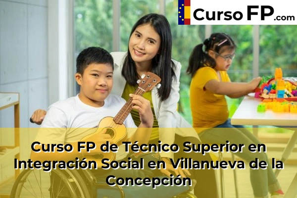 Curso FP de Técnico Superior en Integración Social en Cueto 66 Curso FP de Técnico Superior en Integración Social en Villanueva