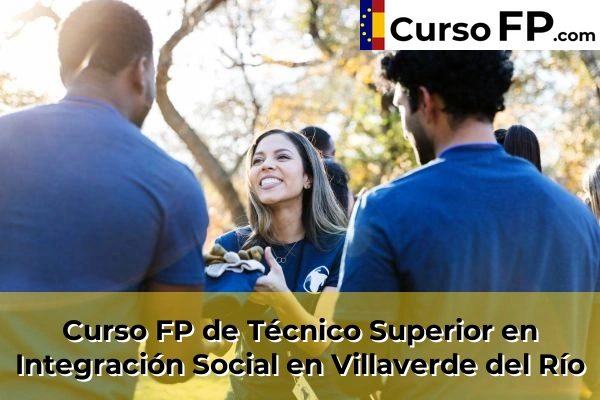 Curso FP de Técnico Superior en Integración Social en Villaverde del Río