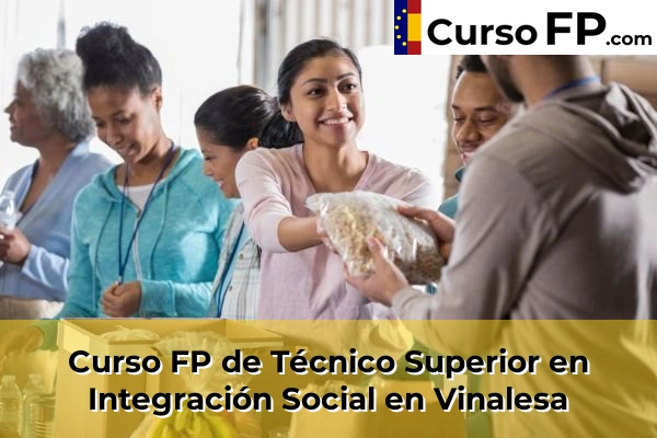 Curso FP de Técnico Superior en Integración Social en Vinalesa