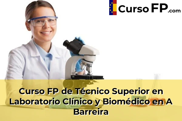 Curso FP de Técnico Superior en Laboratorio Clínico y Biomédico en la provincia de A Coruña 3 Curso FP de Técnico Superior en Laboratorio Clínico y Biomédico en A Barreira