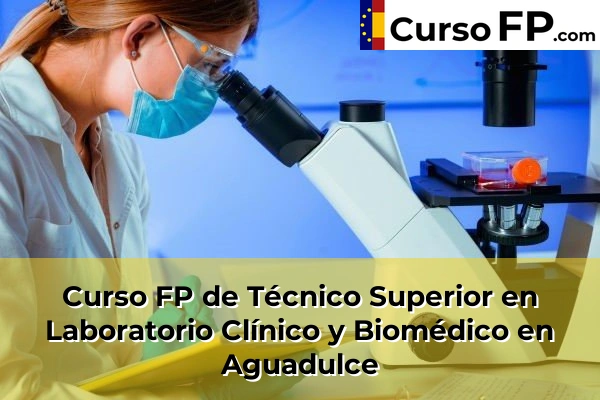 Curso FP de Técnico Superior en Laboratorio Clínico y Biomédico en Purchena 31 Curso FP de Técnico Superior en Laboratorio Clínico y Biomédico en Aguadulce