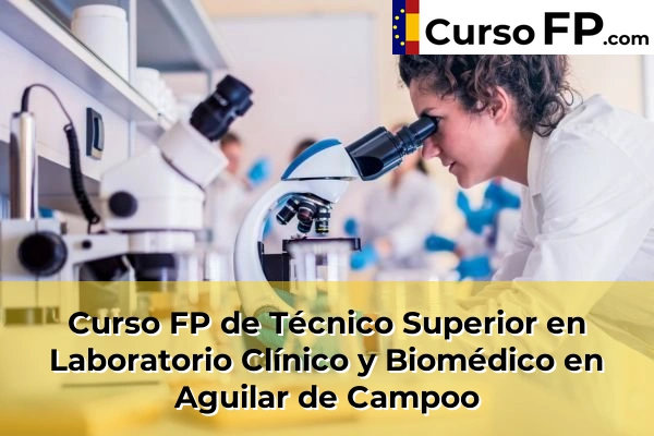 Curso FP de Técnico Superior en Laboratorio Clínico y Biomédico en la provincia de Palencia 2 Curso FP de Técnico Superior en Laboratorio Clínico y Biomédico en Aguilar de Campoo