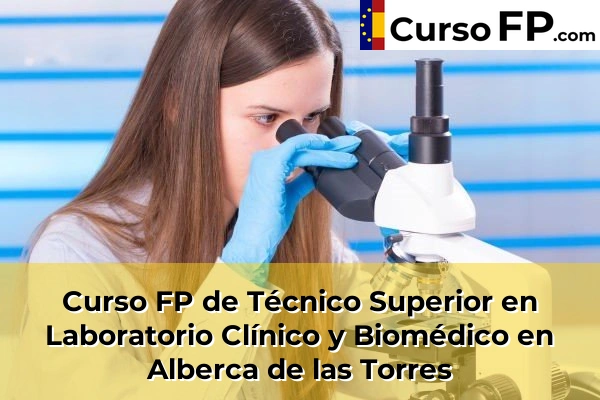 Curso FP de Técnico Superior en Laboratorio Clínico y Biomédico en Mula 32 Curso FP de Técnico Superior en Laboratorio Clínico y Biomédico en Alberca de las Torres