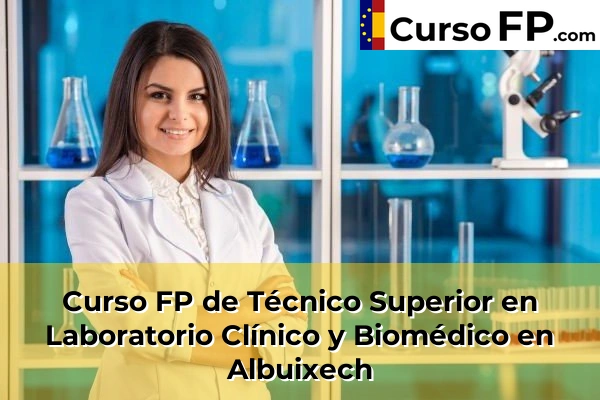 Curso FP de Técnico Superior en Laboratorio Clínico y Biomédico en Benirredrà 41 Curso FP de Técnico Superior en Laboratorio Clínico y Biomédico en Albuixech