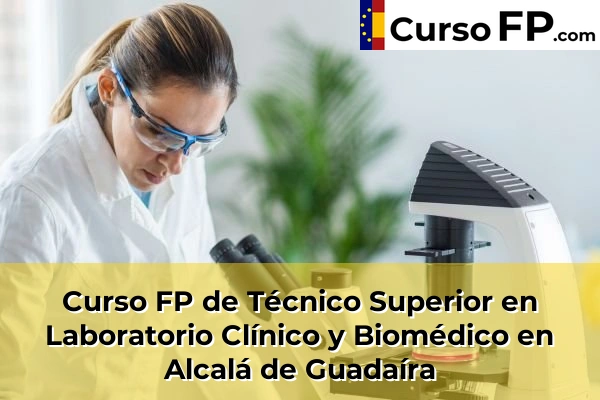 Curso FP de Técnico Superior en Laboratorio Clínico y Biomédico en Alcalá de Guadaíra