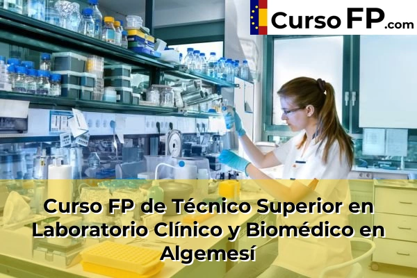 Curso FP de Técnico Superior en Laboratorio Clínico y Biomédico en Benirredrà 50 Curso FP de Técnico Superior en Laboratorio Clínico y Biomédico en Algemesí