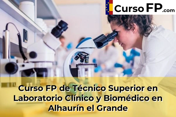 Curso FP de Técnico Superior en Laboratorio Clínico y Biomédico en la provincia de Málaga 5 Curso FP de Técnico Superior en Laboratorio Clínico y Biomédico en Alhaurín el Grande