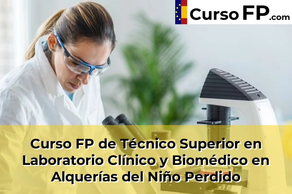 Curso FP de Técnico Superior en Laboratorio Clínico y Biomédico en Mula 37 Curso FP de Técnico Superior en Laboratorio Clínico y Biomédico en Alquerías
