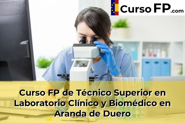 Curso FP de Técnico Superior en Laboratorio Clínico y Biomédico en la provincia de Burgos 2 Curso FP de Técnico Superior en Laboratorio Clínico y Biomédico en Aranda de Duero