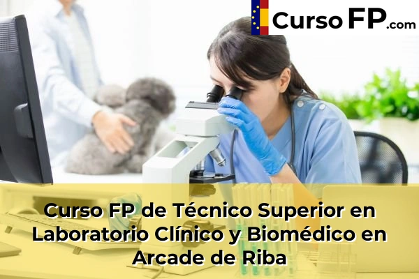 Curso FP de Técnico Superior en Laboratorio Clínico y Biomédico en Arcade de Riba