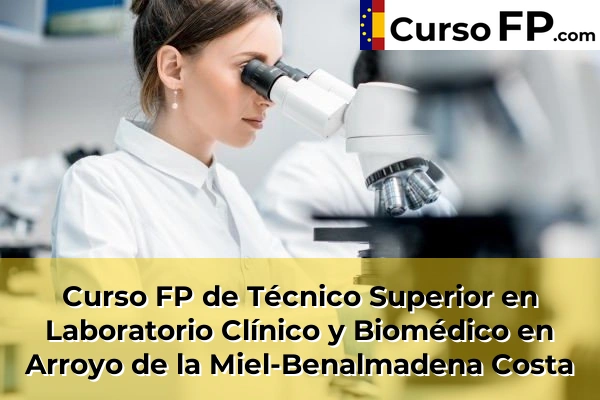 Curso FP de Técnico Superior en Laboratorio Clínico y Biomédico en la provincia de Málaga 11 Curso FP de Técnico Superior en Laboratorio Clínico y Biomédico en Arroyo de la Miel-Benalmadena Costa