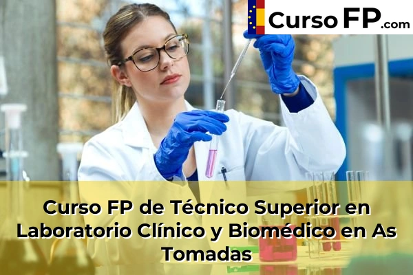 Curso FP de Técnico Superior en Laboratorio Clínico y Biomédico en As Tomadas