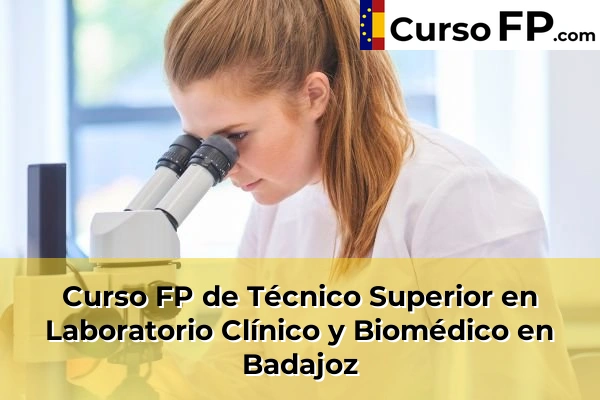 Curso FP de Técnico Superior en Laboratorio Clínico y Biomédico en Mérida 32 Curso FP de Técnico Superior en Laboratorio Clínico y Biomédico en Badajoz