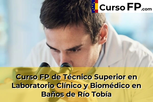 Curso FP de Técnico Superior en Laboratorio Clínico y Biomédico en Baños de Río Tobía