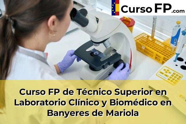 Curso FP de Técnico Superior en Laboratorio Clínico y Biomédico en Beniarbeig 40 Curso FP de Técnico Superior en Laboratorio Clínico y Biomédico en Banyeres de Mariola