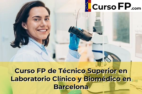 Curso FP de Técnico Superior en Laboratorio Clínico y Biomédico en Mira-Sol 37 Curso FP de Técnico Superior en Laboratorio Clínico y Biomédico en Barcelona